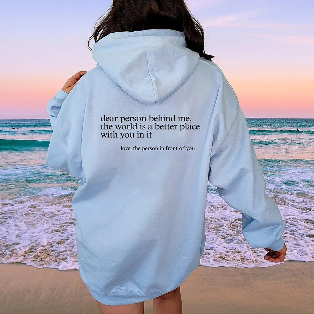 Dear Person Behind Me,the World Is A Better Place,with You In It,love,the Person In Front Of You,Sweatshirt Letter Slogan Printed Kangaroo Pocket Drawstring